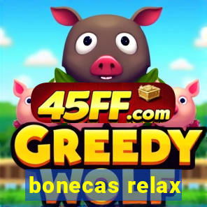 bonecas relax
